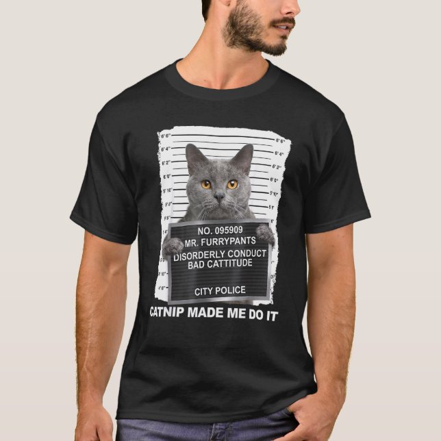 Catnip Made Me Do It  Cat T-Shirt (Front)