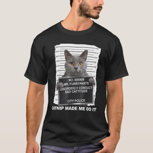 Catnip Made Me Do It  Cat T_Shirt