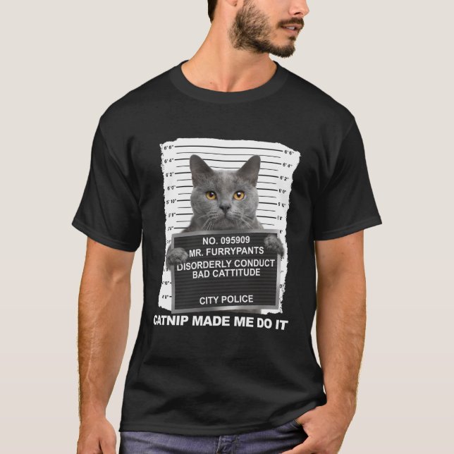 Catnip Made Me Do It Cat T-Shirt (Front)