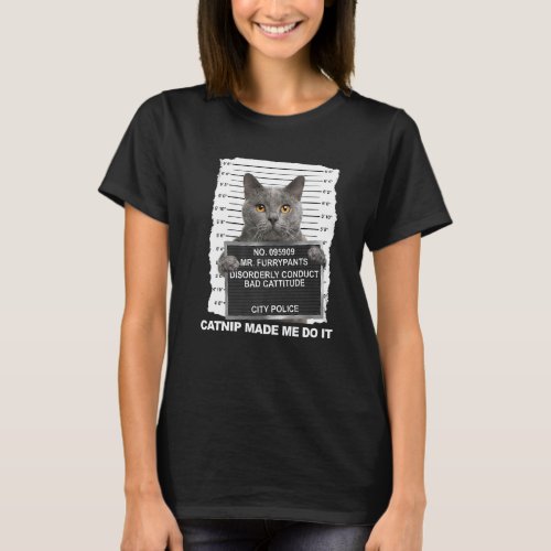 Catnip Made Me Do It Funny Cat T_Shirt