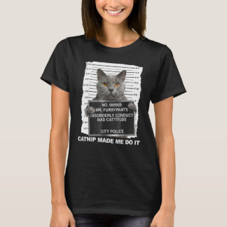 Catnip Made Me Do It T-Shirt