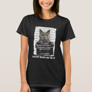 Catnip Made Me Do It Tee Funny Cat Mugshot Kitten