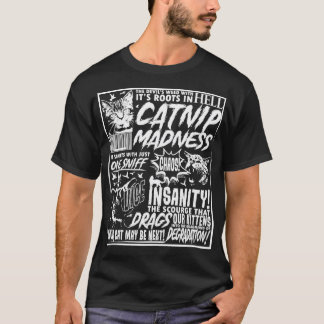 Catnip Madness Funny Cat Lover Pet Owner Catnip Ma T-Shirt