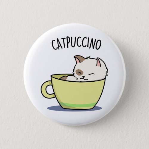 Catpuccino Funny Kitty Cat In Cup Pun  Button