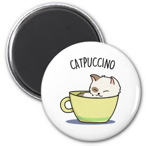 Catpuccino Funny Kitty Cat In Cup Pun  Magnet