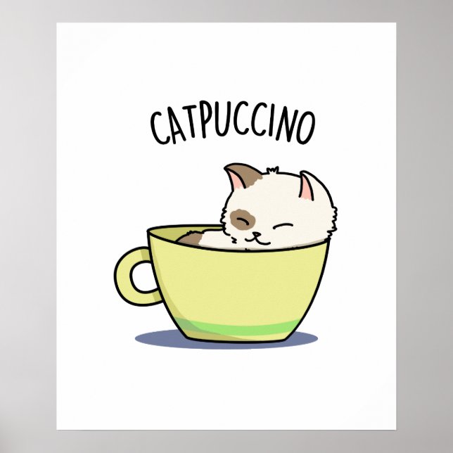 Catpuccino Funny Kitty Cat In Cup Pun  Poster (Front)