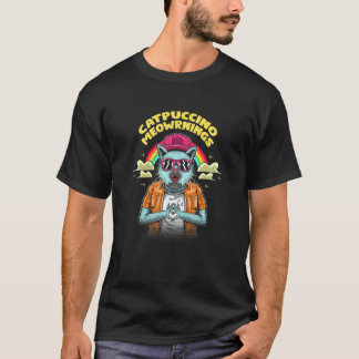 Catpuccino Meowrnings Coffee Cat Caffeine Kitten T-Shirt