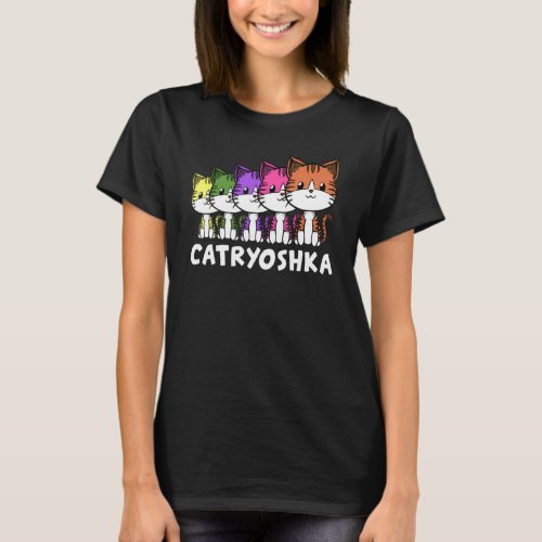 Catryoshka Cats Kitties Russian Doll Russia T_Shirt