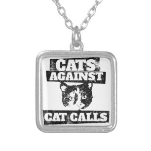 Cats against cat calls silver plated necklace