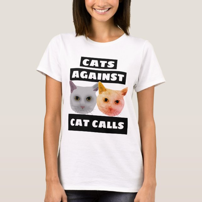 CATS AGAINST CAT CALLS T-Shirts (Front)