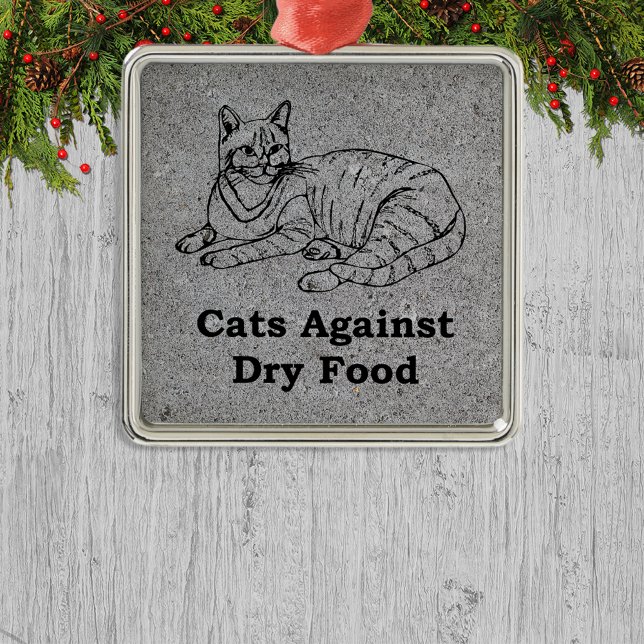 Cats Against Dry Food Metal Ornament (Creator Uploaded)