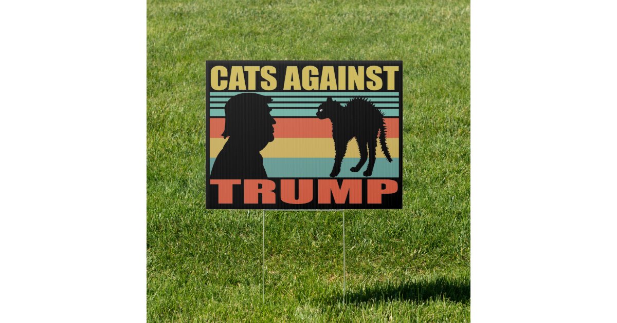 Cats Against Trump Sign Zazzle Cats Against Trump Sign Zazzle