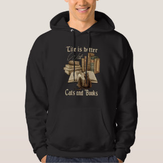 Cats And Books Life Is Better With Cats And Books Hoodie