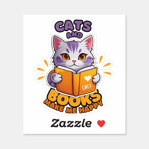 Cats and Books Make Me Happy Sticker