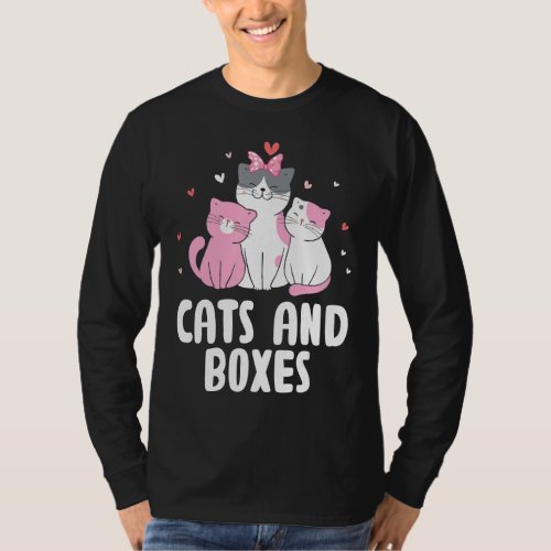 Cats and Boxes Cat Lover Funny Kitten Humor Birthd T_Shirt