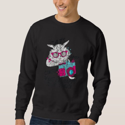 Cats And Cameras Make Me Happy You Not So Much Vin Sweatshirt