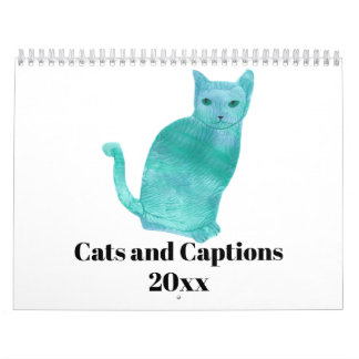 Cats and Captions Fun Humor Calendar Any Year