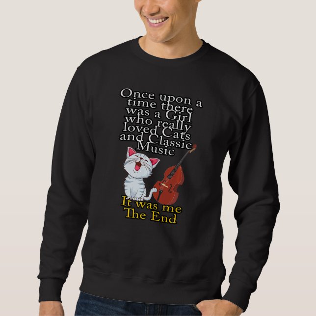 Cats and Classic Music Once Upon A Time Girl 1 Sweatshirt (Front)