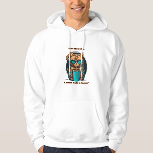 Cats and coffee _ a match made in heaven hoodie