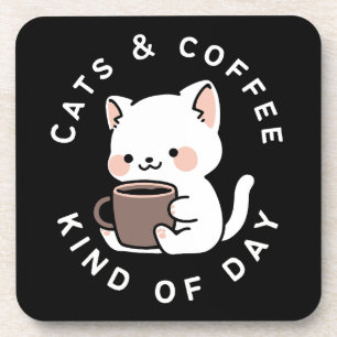 Cats and Coffee Kind of Day Funny Cat Quote Beverage Coaster