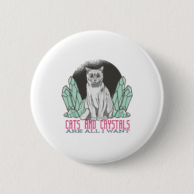 Cats and Crystals Are All I Want Button (Front)