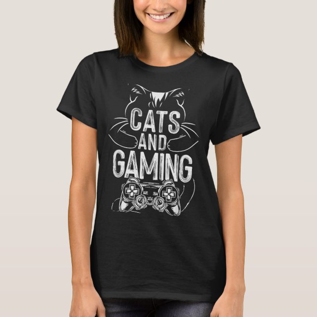 Cats And Gaming Funny For Gamer, Cat Lover, Cat Mo T-Shirt (Front)