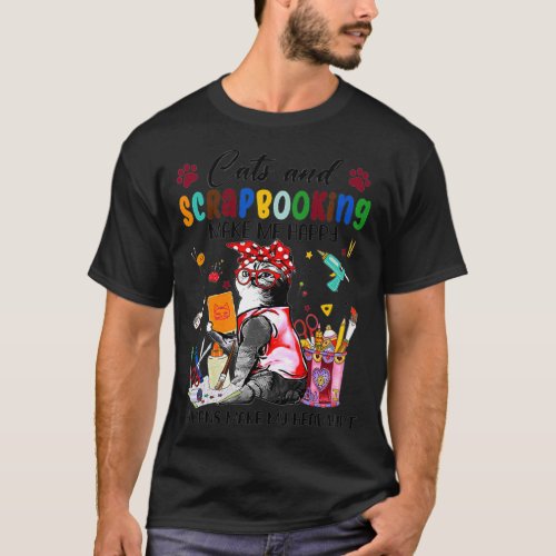 Cats And Scrapbooking Make Me Happy Humans Make My T_Shirt