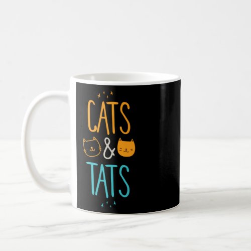 Cats And Tats I Cat Lover I Tattoo Lover I Tattoo  Coffee Mug