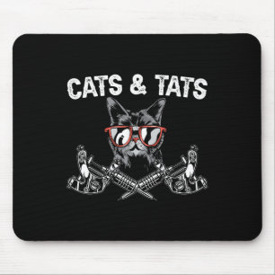 Cats And Tats Inking Tattoo Lover Tattooing Kitty  Mouse Pad