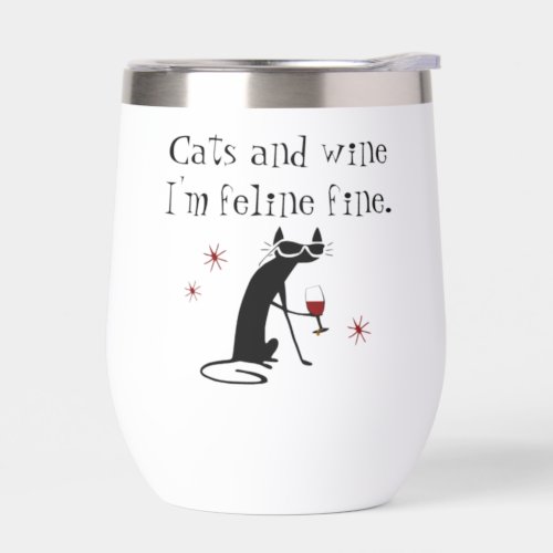 Cats and Wine Feline Fine Wine Pun with Cat Thermal Wine Tumbler