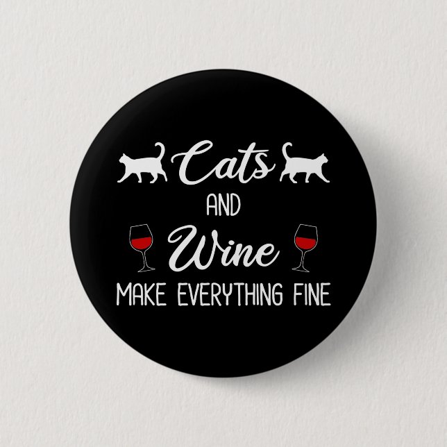 Cats and Wine Make Everything Fine Button (Front)