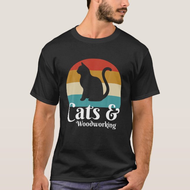 Cats And Woodworking T-Shirt (Front)