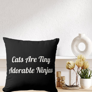 Cats Are Adorable Ninjas Personalized Quote Black Throw Pillow