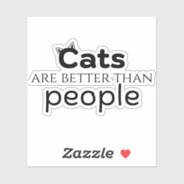 Cats are better than people sticker