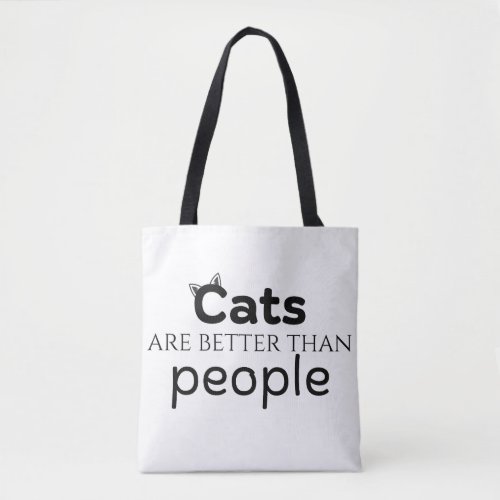 Cats are better than people tote bag