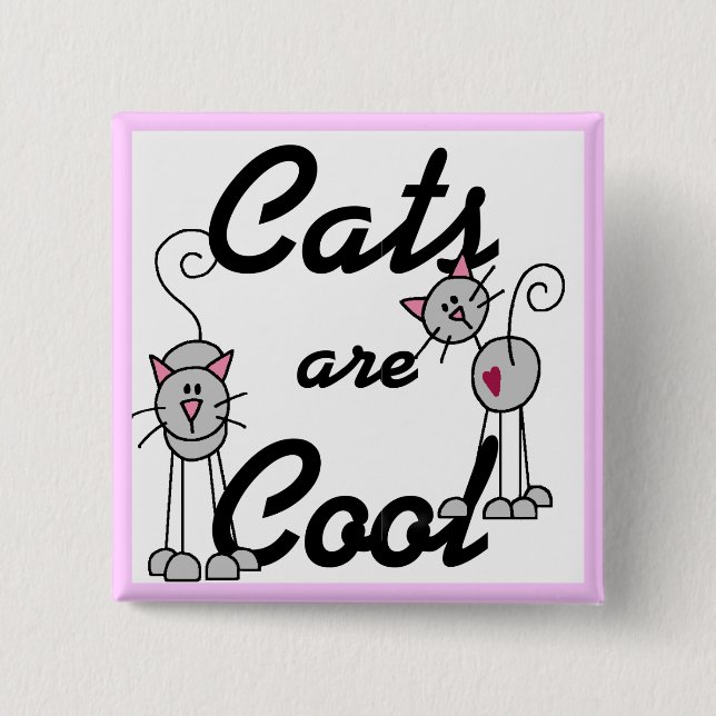 Cats Are Cool Tshirts and Gifts Button (Front)