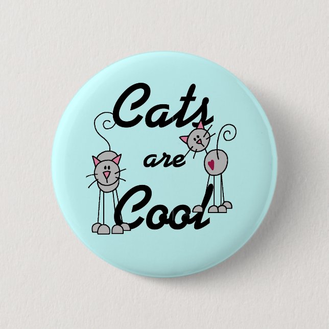 Cats Are Cool Tshirts and Gifts Pinback Button (Front)
