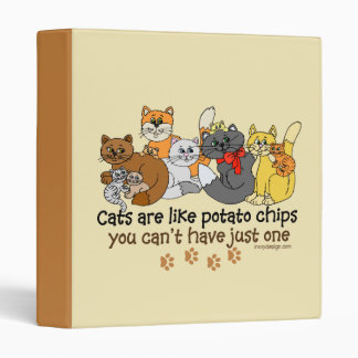 Cats are like potato chips binder