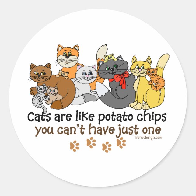 Cats are like potato chips classic round sticker (Front)