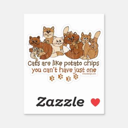Cats are like potato chips Contour Cut Sticker