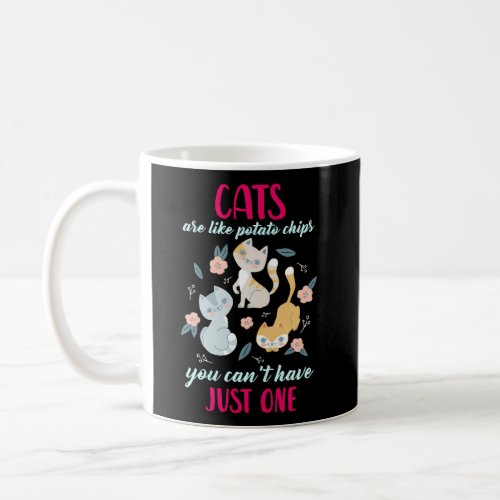 Cats Are Like Potato Chips Funny Cat Lover Girl Wo Coffee Mug