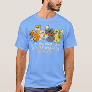 Cats Are Like Potato Chips Funny Dark  T-Shirt