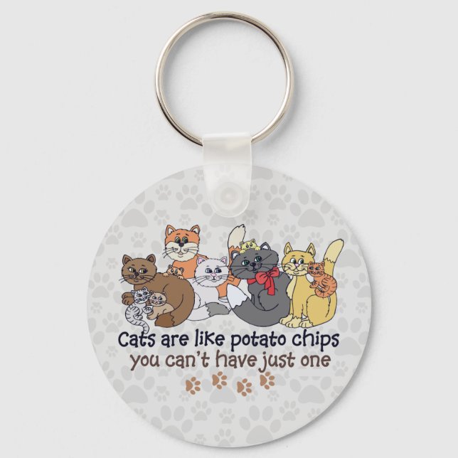 Cats are like potato chips Gray Keychain (Front)