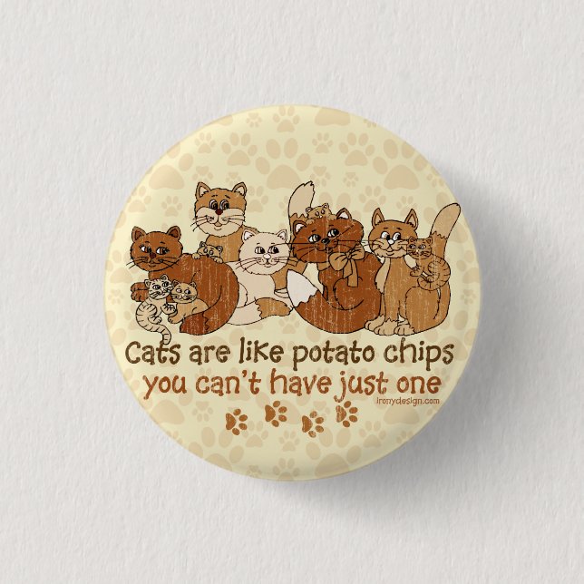Cats are like potato chips Grunge Version Button (Front)