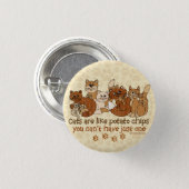 Cats are like potato chips Grunge Version Button (Front & Back)