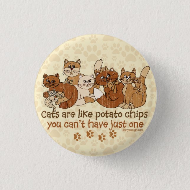 Cats are like potato chips Grunge Version Button (Front)