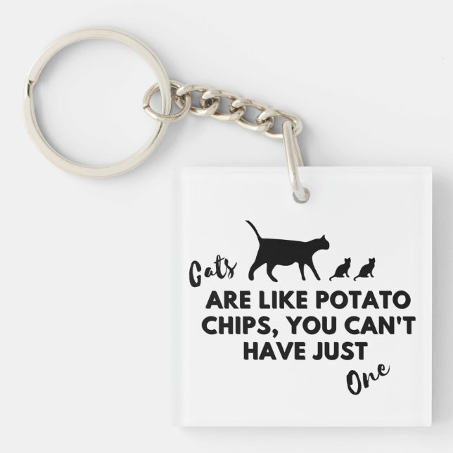 Cats Are Like Potato Chips Keychain – Funny Cat  (Front)