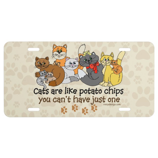 Cats are like potato chips license plate (Front)
