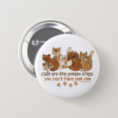 Cats are like potato chips pinback button (Front & Back)