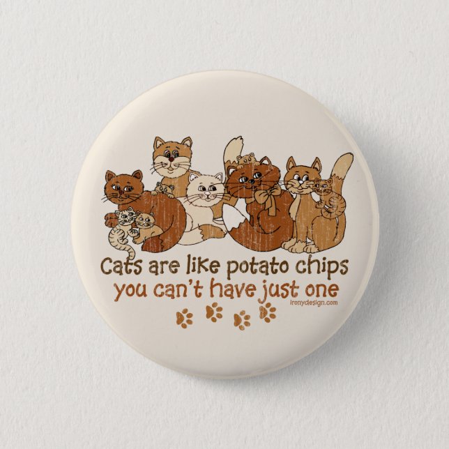 Cats are like potato chips pinback button (Front)